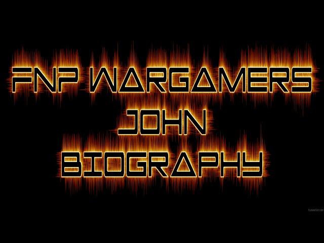 FNP Wargamers John's Biography