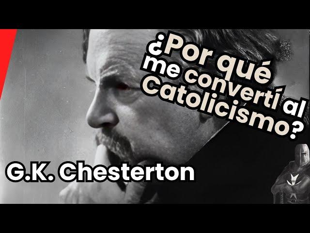 ¿Por qué me convertí al catolicismo? - El Poderoso Testimonio de G.K. Chesterton