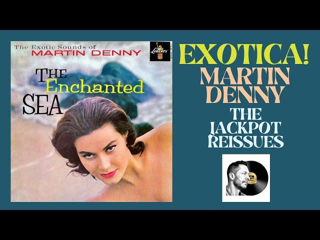 The Exotic Sounds of Martin Denny - The Jackpot Reissues