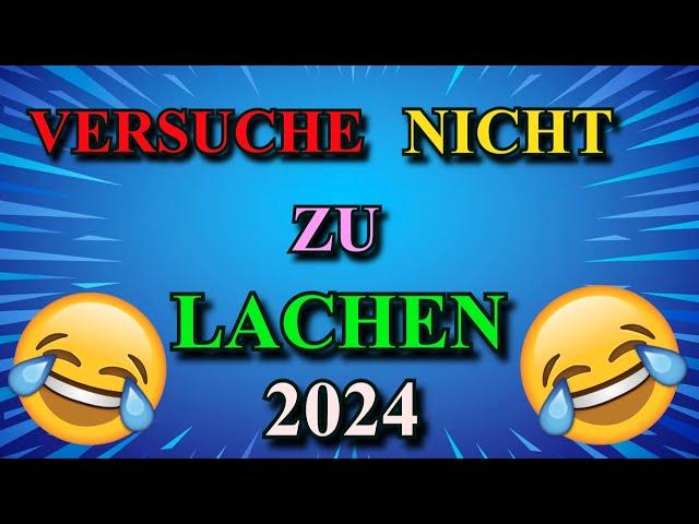 BEST OF VERSUCHE NICHT ZU LACHEN 2024 TEIL 1 !!! 