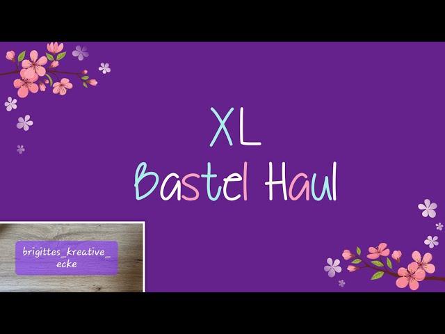 XL Bastel Haul - Action, Create a smile, Creative Depot, Doe@ding, Mennys Bastelshop