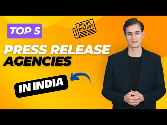 Top 5 Press Release Agencies in India | Personalized PR Solutions for Brand Building