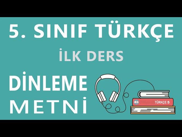 İlk Ders Dinleme Metni - 5.  Sınıf Türkçe (Anıttepe Yayıncılık)