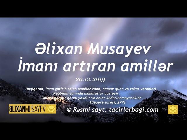 Əlixan Musayev - İmanı artıran amillər