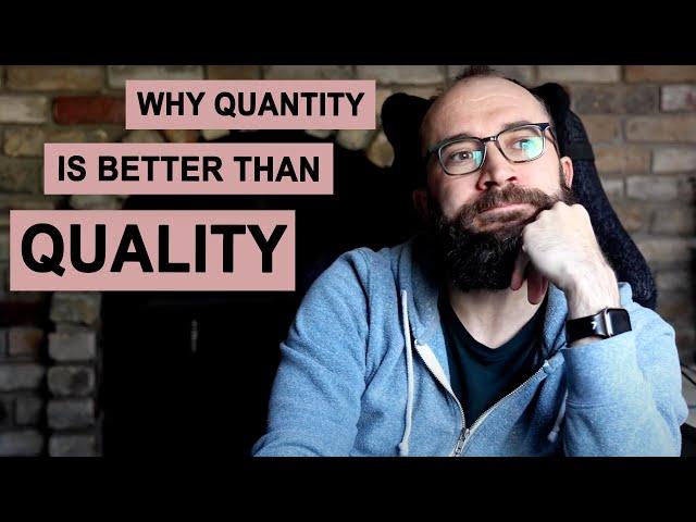 Why Quantity is Better Than Quality (or Why the Whole Argument is Stupid)