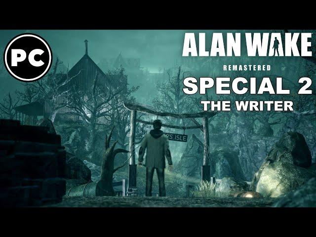 Alan Wake Remastered - Special 2: The Writer (DLC) | PC • Walkthrough
