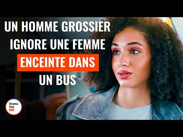 Un homme grossier ignore une femme enceinte dans un bus | @DramatizeMeFrance