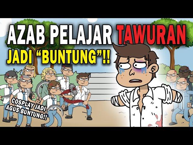 AZAB PELAJAR TAWURAN, AUTO JADI "BUNTUNG"!! | ANIMASI AZAB #kartun