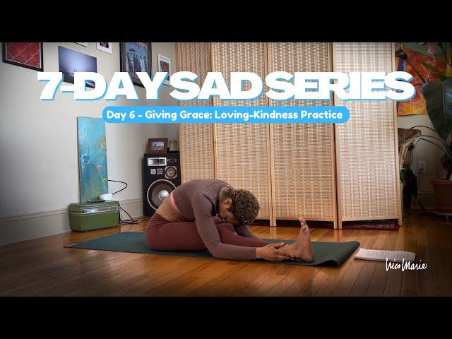 Day 6 - Giving Grace: Loving-Kindness Practice |  7-Day SAD Series