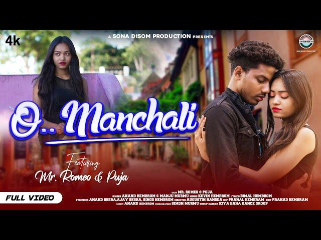 O..Manchali  Full Video Mr Romeo And Puja Soren 4K Video #sonadisomproduction2023