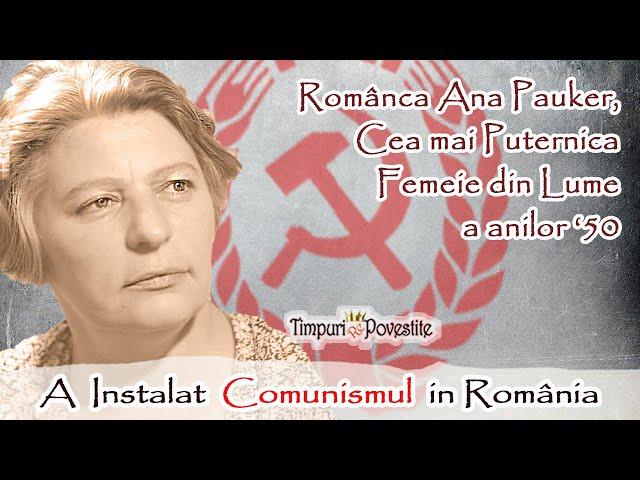 Ana Pauker, Românca care a Instalat Comunismul in Romania