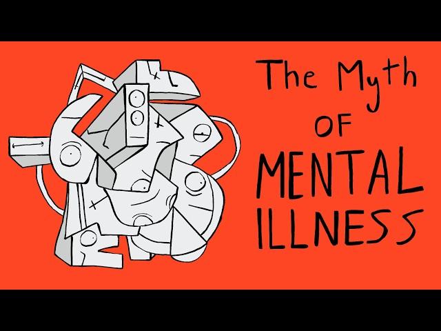 The Myth of Mental Illness