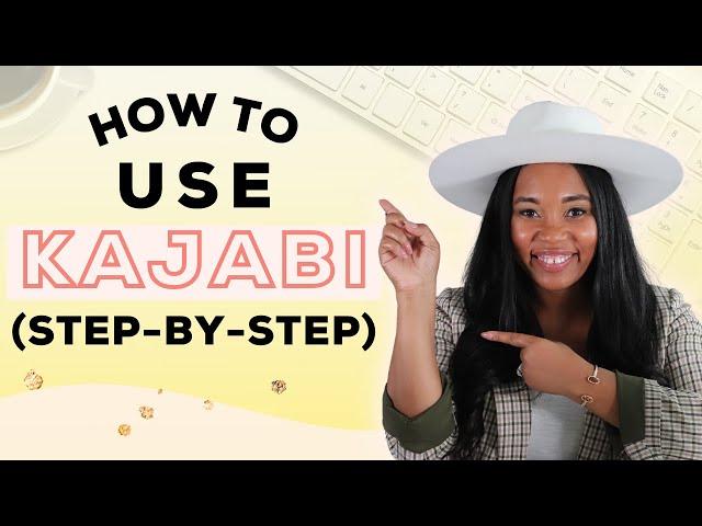 How To Use Kajabi Step-By-Step | The Ultimate Guide