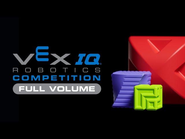 VEX IQ Robotics Competition: Full Volume | 2023 - 2024 Game