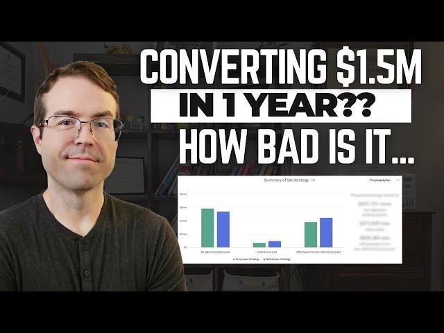 Converting $1.5 Million to a Roth IRA in 1 Year, What Happens: Example & Breakdown