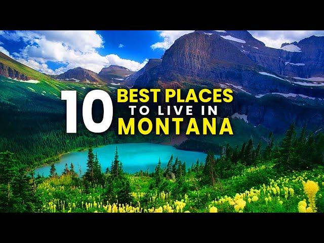 Top 10 Best Places to Live or Retire in Montana