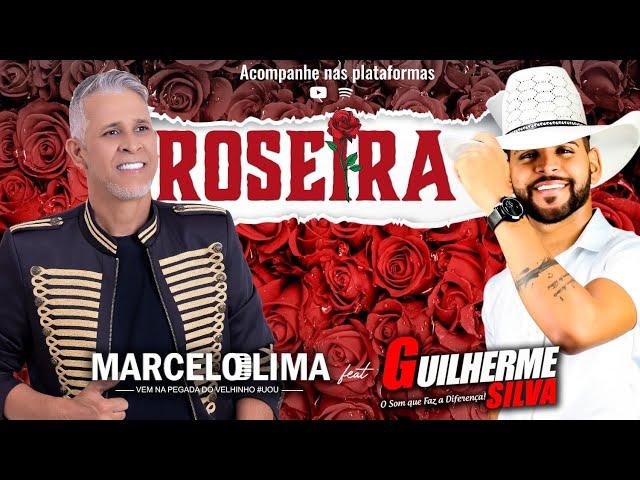 Roseira-Marcelo Lima Feat Guilherme Silva