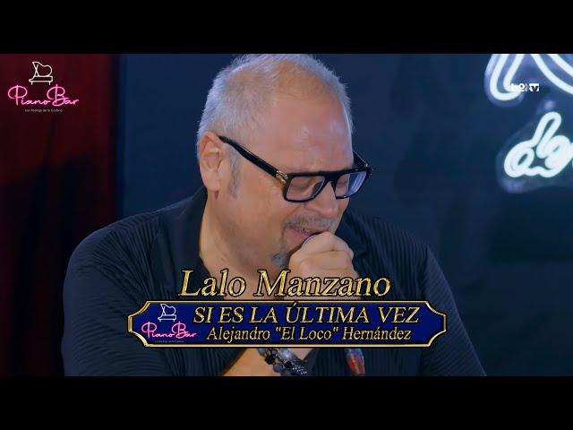 Si Es La Última Vez - Lalo Manzano - Piano Bar