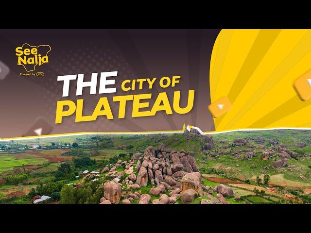 See Plateau | Home of Peace and Tourism | See Naija with MTN