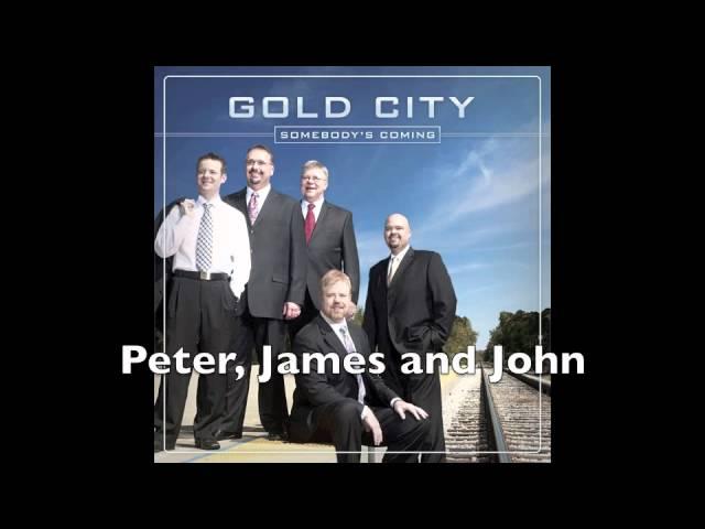 Gold City--Peter, James and John
