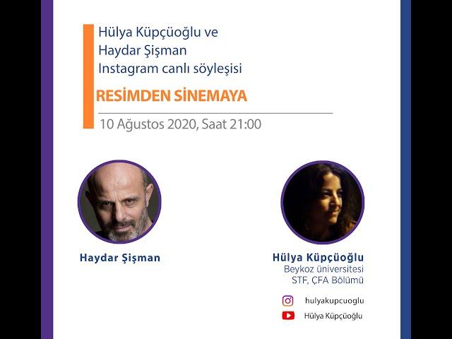 Hülya Küpçüoğlu-ressam-sinema ve dizi oyuncusu Haydar Şişman ile Resimden Sinemaya söyleşi