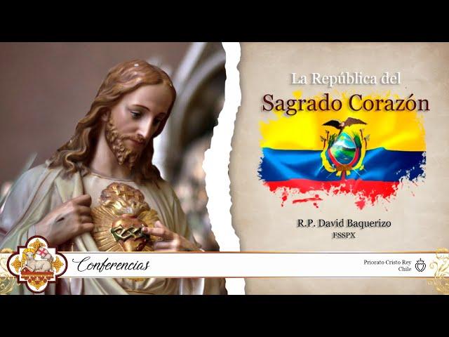 Conferencia: La República del Sagrado Corazón  |  Julio 09, 2024