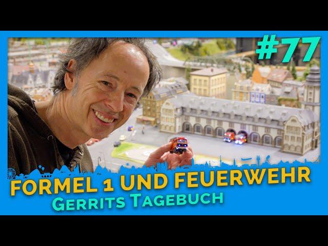 Formula 1 LIVE update & new fire station | Gerrit's diary #77 | Miniatur Wunderland