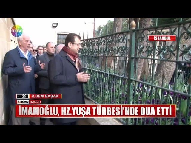 İmamoğlu, Hz.Yuşa Türbesi'nde dua etti