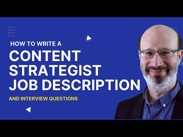 How to Write a Content Strategist Job Description --and-- Interview Questions