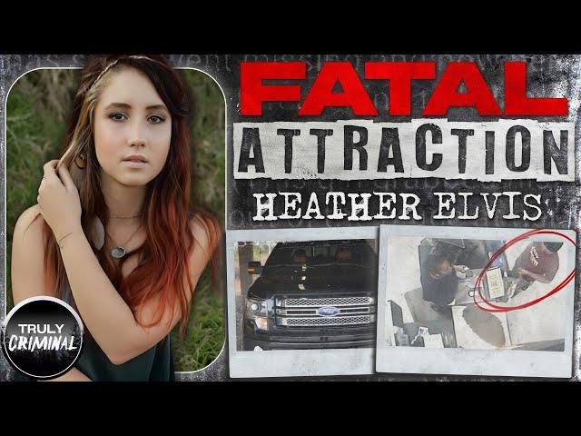 A Fatal Attraction: The Case Of Heather Elvis