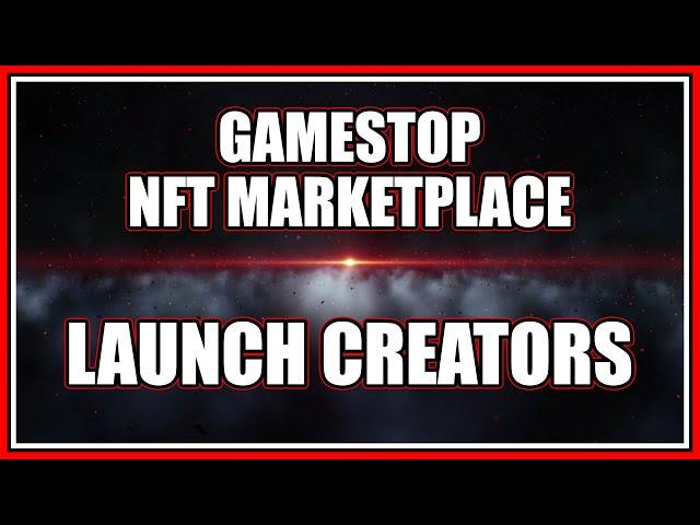 GameStop NFT Marketplace Launch Creators