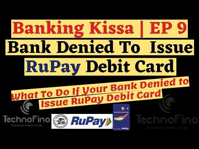 Bank Denied To Issue RuPay Debit Card | How To Get RuPay Debit Card | Banking Kissa EP 9 