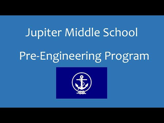 Jupiter Middle School Pre-Engineering Program