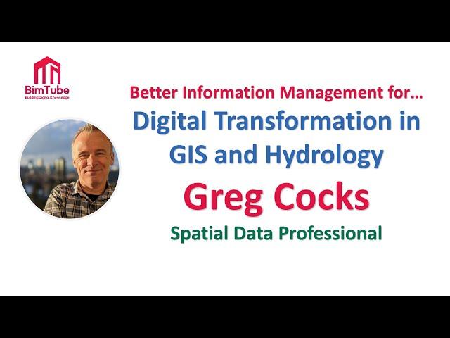 #30 - Greg Cocks - Digital Transformation in GIS and Hydrology