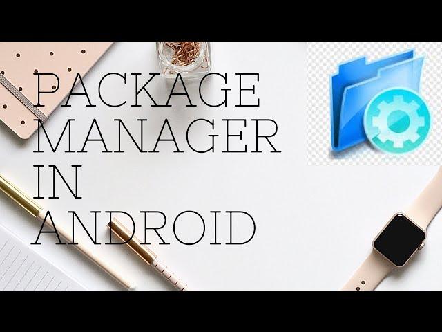 Android Framework - Package Manager