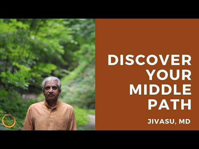 Discover Your Middle Path - Dr. Jivasu, MD | The Soma Movement