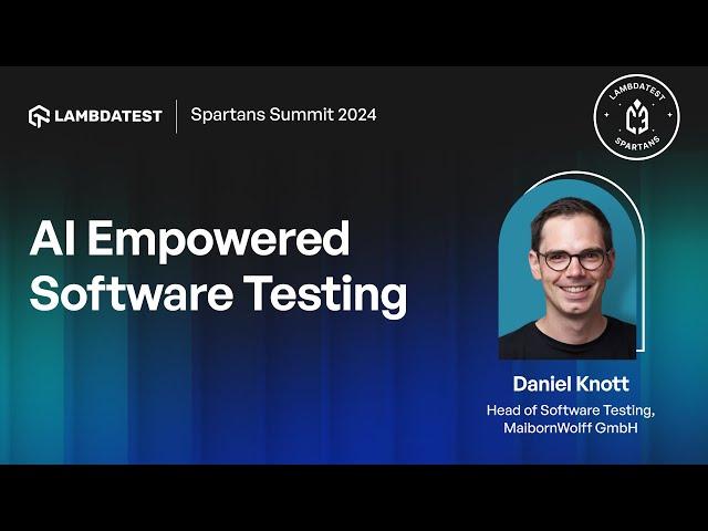AI Empowered Software Testing | Daniel Knott | Spartans Summit 2024 | LambdaTest