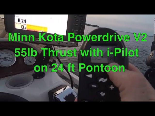 Can a 55 pound thrust trolling motor run a 24 ft pontoon? Minn Kota Powerdrive v2 with i-Pilot