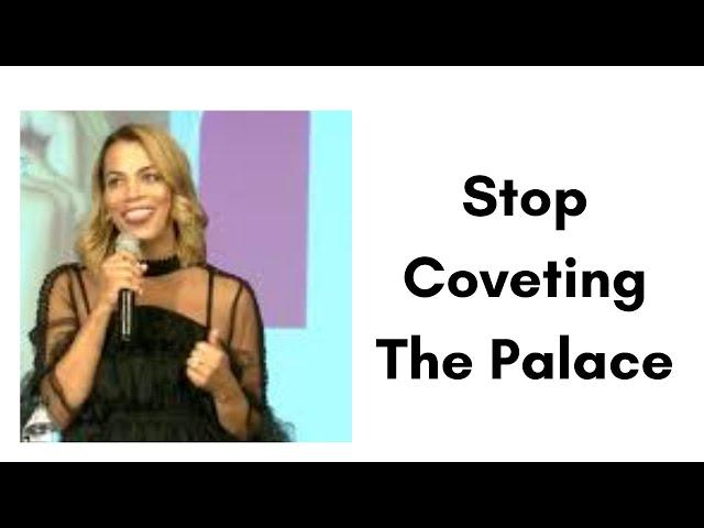 Stop Coveting The Palace | Heather Lindsey