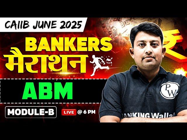 CAIIB Marathon June 2025 | CAIIB ABM Module B Marathon | ABM CAIIB | by Arvind Sir