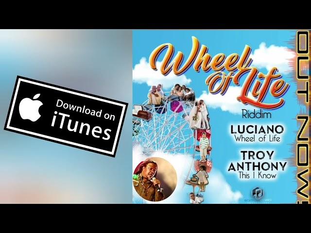 WHEEL OF LIFE LUCIANO NEW MUSIC WHEEL OF LIFE RIDDIM. 2023