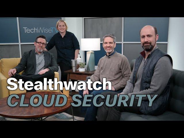 Stealthwatch Cloud on TechWiseTV