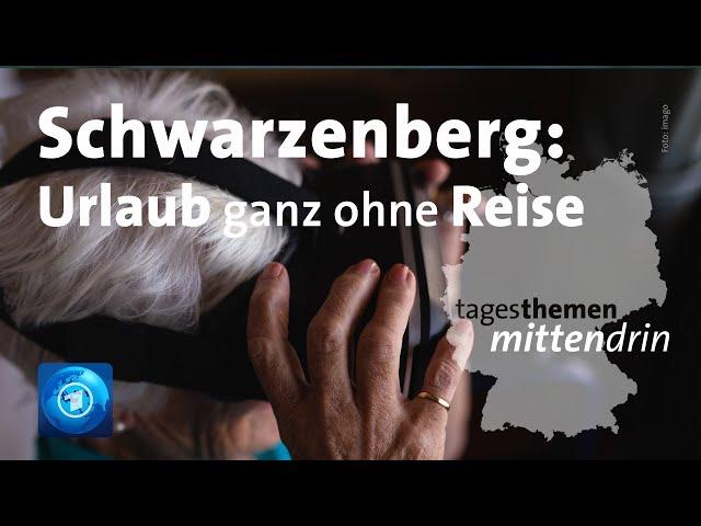 Schwarzenberg: Urlaub ganz ohne Reise / tagesthemen mittendrin