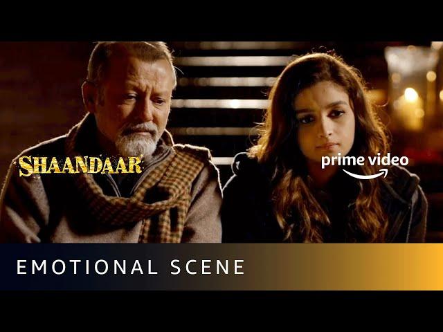 Alia Bhatt - Emotional Scene | Shaandaar | Pankaj Kapur | Amazon Prime Video