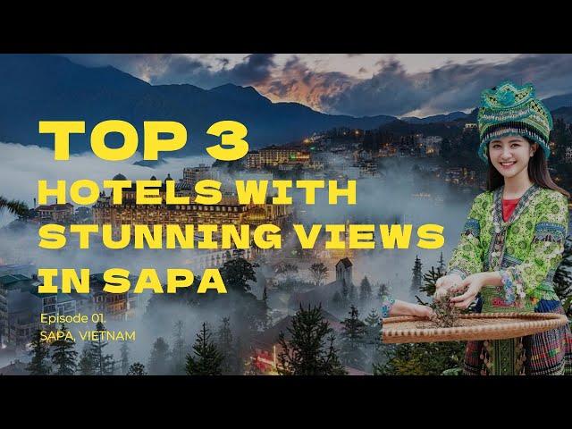 TOP 3 HOTELS WITH STUNNING VIEWS IN SAPA – DISCOVER LUXURY AT HÔTEL DE LA COUPOLE!