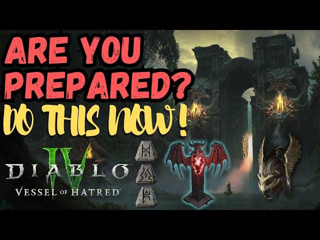 FIVE Things to do NOW to Prepare for Vessel of Hatred (Diablo 4 Expansion)