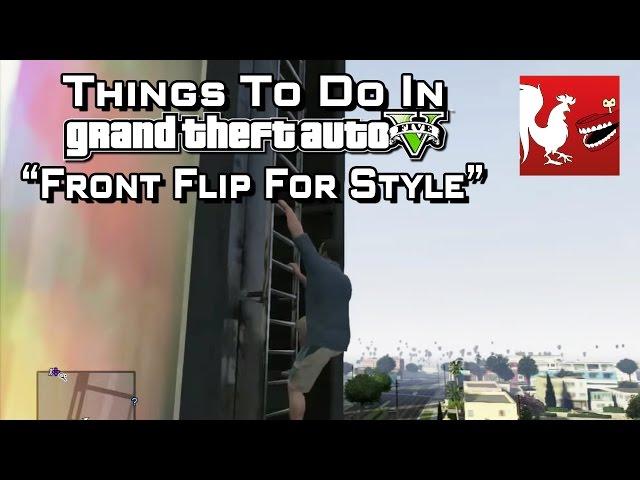 Things to Do In GTA V - Front Flip for Style | Rooster Teeth