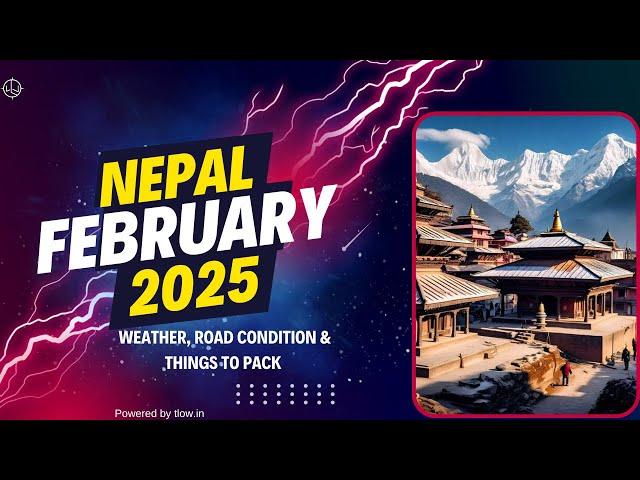 Nepal in February 25 | Weather, Road Condition & Places To Visit