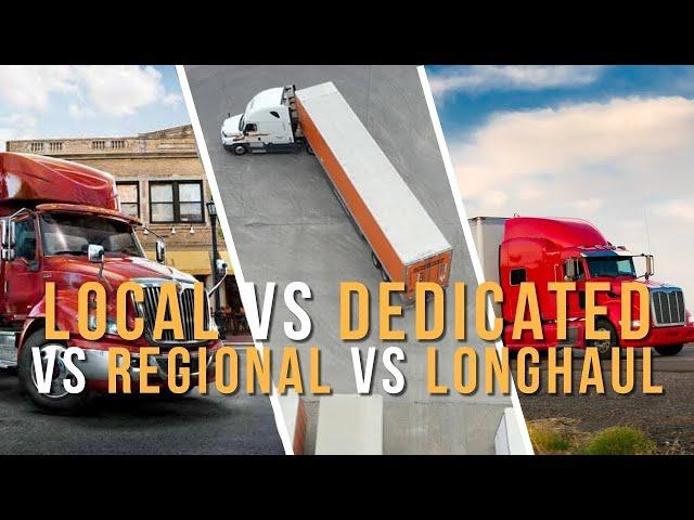 Local vs Dedicated vs Regional vs Longhaul (OTR): Pros and Cons of Each (Hometime, Pay, Workload)