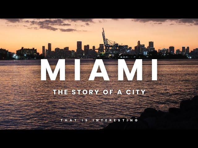 Miami - The Story of a City